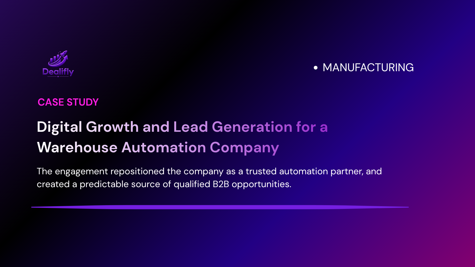 Dealifly case study cover for digital growth and lead generation for a warehouse automation company